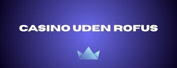 Udenlandske Casinoer Uden Rufus - Spil Uden Begrænsninger Udenlandske Casinoer Uden Rufus - Spil Uden Begrænsninger