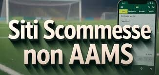 Siti Scommesse Non AAMS Senza Documenti Scopri Opportunità Alternative