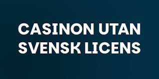 Casino Utan Svensk Licens En Guide till Alternativen